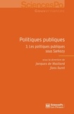 Jacques de Maillard et Yves Surel - Politiques publiques - Tome 3, Les politiques publiques sous Sarkozy.