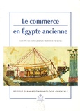 Nicolas Grimal et Bernadette Menu - Le commerce en Egypte ancienne.