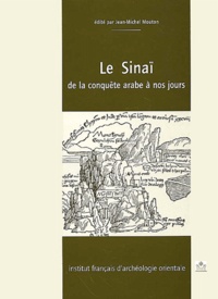 Jean-Michel Mouton - Annales islamologiques N° 21 : Le Sinaï de la conquête arabe à nos jours.