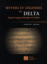 Dimitri Meeks - Mythes et légendes du Delta - D'après le papyrus Brooklyn 47.218.84.