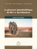 François Briois et Béatrix Midant-Reynes - Le gisement épipaléolithique de ML1 à 'Ayn-Manâwir - Oasis de Kharga.