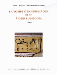 Nadine Cherpion et Jean-Pierre Corteggiani - La tombe dInherkhâouy (TT 359) à Deir el-Medina - 2 volumes.