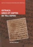 Seÿna Bacot - Octraca grecs et coptes des fouilles franco-polonaises sur le site de Tell Edfou.
