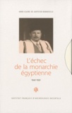 Anne-Claire de Gayffier-Bonneville - L'échec de la monarchie égyptienne (1942-1952) - 2 volumes.