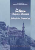 Rachida Chih et Catherine Mayeur-Jaouen - Annales islamologiques N° 29 : Le soufisme à l'époque ottomane - XVIe-XVIIIe siècle.