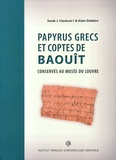 Alain Delattre et Sarah Clackson - Papyrus grecs et coptes de Baouît conservés au musée du Louvre.