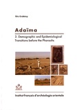 Eric Crubézy - Adaïma - Volume 3, Demographic and Epidemiological Transitions before the Pharaohs.
