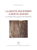 Chloé Ragazzoli - La grotte des scribes à Deir el-Bahari - La tombe MMA 504 et ses graffiti.