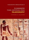 Vivienne Gae Callender - El Hawawish - Tombs, sarcophagi, stelae, palaeography.