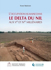 L'occupation humaine dans le delta du Nil aux Ve et IVe millénaires. Approches géoarchéologiques à partir de la région de Samara (delta oriental)