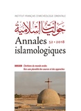 Audrey Dridi-Basilio et Séverine Gabry-Thienpont - Annales islamologiques N° 52/2018 : Chrétiens du monde arabe - Vers une pluralité des sources et des approches.