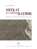 Sylvain Dhennin - Mefkat et la déesse Hathor - Topographie et religion dans la IIIe province de Basse Egypte - Avec une nouvelle édition du Rituel de Mefky.