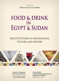 Mennat-Allah El Dorry - Food and Drink in Egypt and Sudan - Selected Studies in Archaeology, Culture, and History.