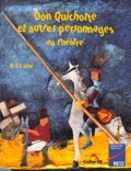 Anne-Catherine Vivet-Rémy et Anne-Marie Zarka - Don Quichotte et autres personnages au théâtre - 8-13 ans.