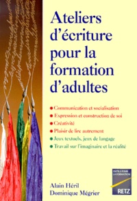 Dominique Mégrier et Alain Héril - Ateliers d'écriture pour la formation d'adultes.