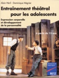 Alain Héril et Dominique Mégrier - Entrainement Theatral Pour Les Adolescents. Expression Corporelle Et Developpement De La Personnalite.