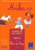 Gérard Chauveau et Catherine de Santi-Gaud - Mika CP Cahier de lecture 1 - Série 2, peur du loup.