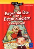 Sylvaine Hinglais - Repas De Fete Chez Petite-Sorciere Suivi De N'Avale Pas Tout !.