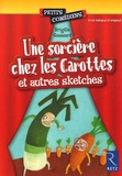 Brigitte Saussard - Une sorcière chez les Carottes - Et autres sketches.