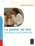Christian Poslaniec - Le plaisir de lire expliqué aux parents.