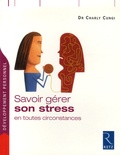 Charly Cungi - Savoir gérer son stress en toutes circonstances.