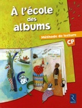 Agnès Perrin et Françoise Bouvard - A l'école des albums CP - Méthode de lecture.