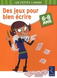 Magdalena Guirao-Jullien et  Karo - Des jeux pour bien écrire - 6-8 Ans.