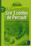 Martine Marzloff - Lire 3 contes de Perrault - Le petit Poucet, Cendrillon, Le chat botté.