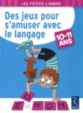 Christophe Miraucourt - Des jeux pour s'amuser avec le langage - 10-11 ans.