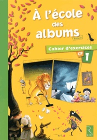 Agnès Perrin et Sylvie Girard - A l'école des albums CP Série 2 - Cahier d'exercices 1.