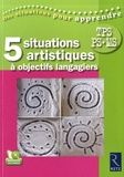 Sophie Bonnet - 5 situations artistiques à objectifs langagiers - Très Petite Section, Petite Section, Moyenne Section. 1 DVD