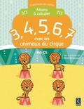 Rémi Brissiaud et André Ouzoulias - Albums à calculer 3, 4, 5, 6, 7 avec les animaux du cirque MS-GS.