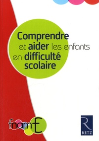 Mireille Brigaudiot et Philippe Cormier - Comprendre et aider les enfants en difficulté scolaire.