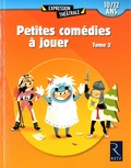 Mireille Blanc et Brigitte Brunet - Petites comédies à jouer - Tome 2 (10/12 ans).