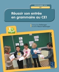 Françoise Bellanger et Aurélie Raoul-Bellanger - Réussir son entrée en grammaire au CE1. 1 DVD