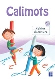Sandrine Lenoble et Karine Paccard - Cahier d'écriture Calimots CP.