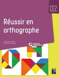 Caroline Cellier et Micheline Cellier - Réussir en orthographe CE2.