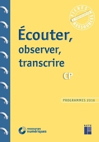 Frédéric Adrie - Ecouter, observer, transcrire CP. 1 Cédérom