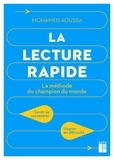 Mohamed Koussa - La lecture rapide - La méthode du champion du monde. Savoir se concentrer. Gagner en efficacité.