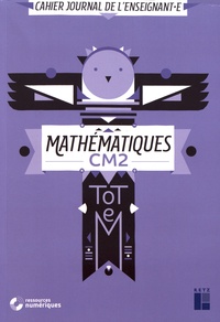 Christian Henaff et Sandrine Peyronie - Mathématiques CM2 Totem - Cahier journal de l'enseignant.e. 1 Cédérom