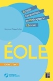 Béatrice Pothier et Philippe Pothier - EOLE - Echelle d'acquisition en orthograghe lexicale Cycles 1, 2, et 3.