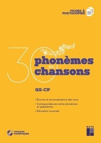 Cécile-Lana Martin et Elisabeth Trésallet - 30 phonèmes en 30 chansons - GS-CP. Fiches à photocopier. 1 CD audio