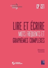 Valérie Pacitto - Lire et écrire CP-CE1 - Mots fréquents et graphèmes complexes.