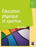 Lucie Mougenot et Marie-Josèphe Guerville - Education physique et sportive Cycle 2.