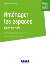 Aménager les espaces - Maternelle. Gestes clés