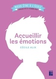 Cécile Alix - Accueillir les émotions - Cycles 1 et 2 + classe Ulis.