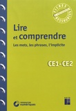 Françoise Bois Parriaud et Annie Cornu-Leyrit - Lire et comprendre CE1-CE2 - Les mots, les phrases, l'implicite.