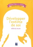 Cécile Alix - Developper l'estime de soi - Cycles 1 et 2 + Ulis.