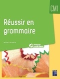 Muriel Lauzeille - Réussir en grammaire CM1.