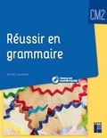 Muriel Lauzeille - Reussir en grammaire CM2.